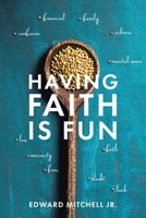 Having Faith Is Fun B0BWPDBQX3 Book Cover