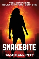 Snakebite (Teen Superhero Bounty Hunters) 1923360515 Book Cover
