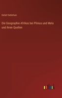 Die Geographie Afrikas bei Plinius und Mela und ihren Quellen 3368246364 Book Cover