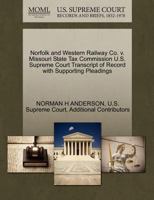 Norfolk and Western Railway Co. v. Missouri State Tax Commission U.S. Supreme Court Transcript of Record with Supporting Pleadings 1270537636 Book Cover
