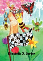 Nobody Told Me I Couldn't...: A bug racing adventure in Winners Park about an unlikely hero, unlikely friendship, and overcoming obstacles. B08QWBY5ZR Book Cover