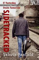 Sidetracked: If Yesterday Steals Tomorrow 1533339430 Book Cover