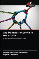 Las Palmas racconta la sua storia: Ricordi della fusione di Costa e Llano 6203596361 Book Cover