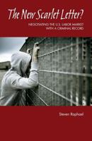 The New Scarlet Letter?: Negotiating the U.S. Labor Market with a Criminal Record 0880994797 Book Cover