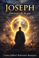 Joseph: Guerrero de la paz. (Spanish Edition) B0GWKHWP5G Book Cover