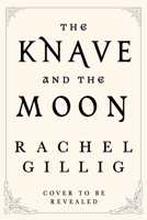 The Knave and the Moon 0316601845 Book Cover