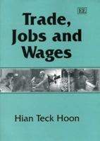 Trade, Jobs and Wages (Elgar Monographs) 1858987121 Book Cover