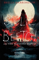 Soolie Beetch and the Binding Blood (The Willful Instruments) B0CX3S25BT Book Cover
