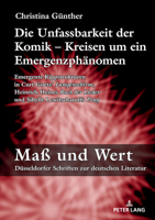 Die Unfassbarkeit Der Komik - Kreisen Um Ein Emergenzphaenomen: Emergente Kippstrukturen in Curt Goetz' «Lampenschirm», Heinrich Heines «Buch Der Lied 3631926014 Book Cover