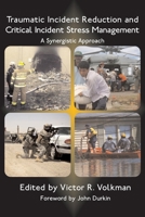 Traumatic Incident Reduction and Critical Incident Stress Management: A Synergistic Approach (Tir Applications) 1932690298 Book Cover