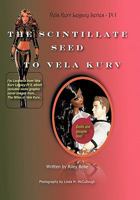 Vela Kurv Legacy Series Part I BYCAB Edition The Scintillate Seed to Vela Kurv 1456472755 Book Cover