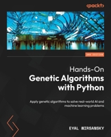 Hands-On Genetic Algorithms with Python: Apply genetic algorithms to solve real-world AI and machine learning problems 1805123793 Book Cover