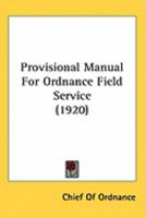 Provisional Manual For Ordnance Field Service 1437073743 Book Cover