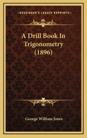 A Drill Book In Trigonometry 1164525328 Book Cover