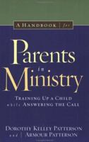 A Handbook for Parents in Ministry: Training Up a Child While Answering the Call 0805427864 Book Cover