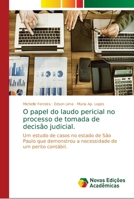 O papel do laudo pericial no processo de tomada de decisão judicial.: Um estudo de casos no estado de São Paulo que demonstrou a necessidade de um perito contábil. 6139688833 Book Cover