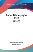 Labor Bibliography 1912 1120309530 Book Cover