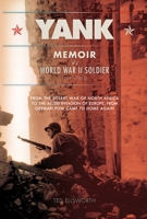 Yank: Memoir of a World War II Soldier (1941-1945) - From the Desert War of North Africa to the Allied Invasion of Europe, From German POW Camp to Home Again 1560258349 Book Cover