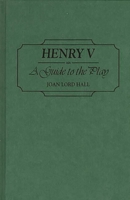 Henry V: A Guide to the Play 0313297088 Book Cover