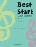 Best Start Music Lessons Book 1: For Teachers 064842703X Book Cover