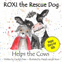 ROXI the Rescue Dog - Helps the Cows 1999179099 Book Cover