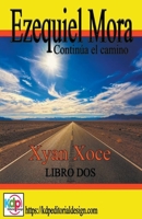Ezequiel Mora y sus andanzas, continua el camino B0BSW8RDMQ Book Cover