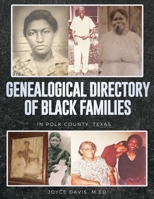 Genealogical Directory of Black Families in Polk County, Texas: Includes Some White Slave Owners B0CQLZW1BH Book Cover
