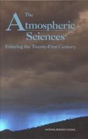 The Atmospheric Sciences Entering the Twenty-First Century 0309064155 Book Cover