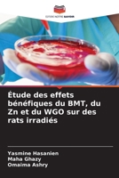 Étude des effets bénéfiques du BMT, du Zn et du WGO sur des rats irradiés (French Edition) 620943567X Book Cover