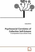 Psychosocial Correlates of Collective Self-Esteem: A Comparative Cross-Cultural Study 3639334531 Book Cover