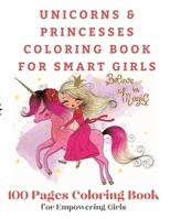Unicorns and Princesses Coloring Book For Smart Girls, 100 Pages Coloring Book: 100 Pages Coloring Book for Empowering Girls 071703948X Book Cover