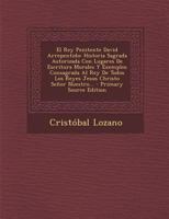El Rey Penitente David Arrepentido: Historia Sagrada Autorizada Con Lugares De Escritura, Morales Y Exemplos ... 1294659537 Book Cover