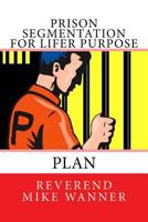 Prison Segmentation For Lifer Purpose Plan 1985074532 Book Cover