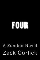Four: A Zombie Novel 1618480359 Book Cover