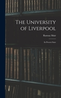 The University of Liverpool: Its Present State 1017969566 Book Cover