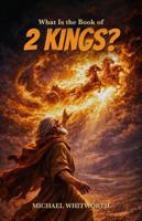 What Is the Book of 2 Kings? 1971767182 Book Cover