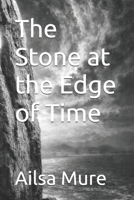 The Stone at the Edge of Time 9153154924 Book Cover