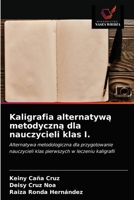 Kaligrafia alternatywą metodyczną dla nauczycieli klas I. 6203614742 Book Cover
