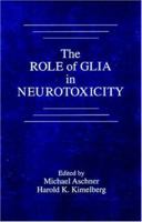 The Role of Glia in Neurotoxicity 0367393387 Book Cover