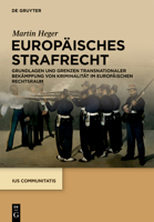 Europäisches Strafrecht: Grundlagen Und Grenzen Transnationaler Bekämpfung Von Kriminalität Im Europäischen Rechtsraum (IUS Communitatis) (German Edition) 3110739755 Book Cover