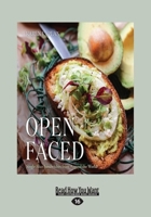Open Faced: Single-Slice Sandwiches from Around the World (Large Print 16pt) 1525268481 Book Cover