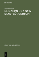 Munchen Und Sein Stadtburgertum 3486561898 Book Cover