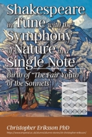 Shakespeare in Tune with the Symphony of Nature in a Single Note: Birth of The Fair Youth of the Sonnets 1954095554 Book Cover