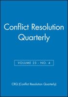 Conflict Resolution Quarterly, Volume 23, Number 4, Summer 2006 0787988235 Book Cover