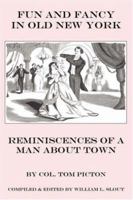 Fun and Fancy in Old New York: Reminiscences of a Man About Town (Borgo Literary Guides,) 080951303X Book Cover