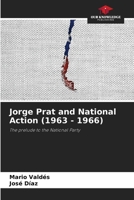 Jorge Prat and National Action (1963 - 1966) 6206956385 Book Cover