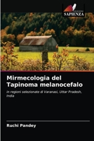Mirmecologia del Tapinoma melanocefalo: in regioni selezionate di Varanasi, Uttar Pradesh, India 6203161810 Book Cover