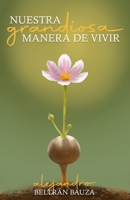 Nuestra Grandiosa Manera de Vivir (Spanish Edition) B0DQ8XYJR5 Book Cover