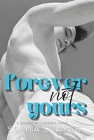 Forever not yours: A steamy M/M romance (Square Mile Rogues) B0F9S3JZPS Book Cover