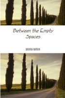 Between the Empty Spaces 1794888551 Book Cover